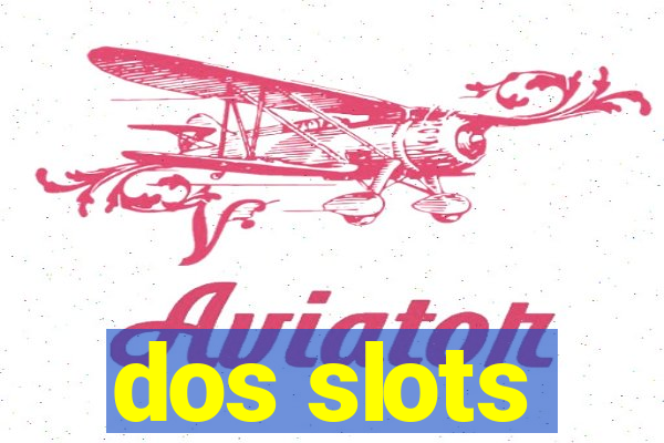 dos slots